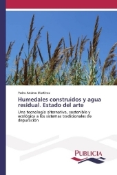 Humedales construidos y agua residual. Estado del arte: Una tecnología alternativa, sostenible y ecológica a los sistemas tradicionales de depuración
