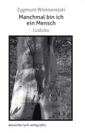 Manchmal bin ich ein Mensch: Gedichte