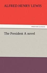 The President A novel