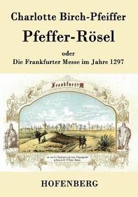 Pfeffer-Rösel: oder Die Frankfurter Messe im Jahre 1297