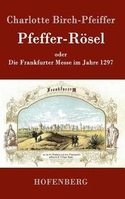 Pfeffer-Rösel: oder Die Frankfurter Messe im Jahre 1297
