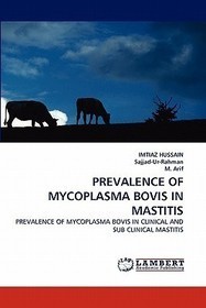 PREVALENCE OF MYCOPLASMA BOVIS IN MASTITIS: PREVALENCE OF MYCOPLASMA BOVIS IN CLINICAL AND SUB CLINICAL MASTITIS