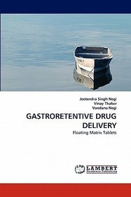 GASTRORETENTIVE DRUG DELIVERY: Floating Matrix Tablets
