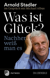 Was ist Glück? Nachher weiß man's: Ein Gespräch mit Michael Albus
