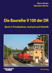 Die Baureihe V100 der DR - Band 3: Privatbahnen, Ausland und Statistik