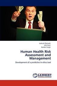 Human Health Risk Assessment and Management: Development of a predictive In-silico tool