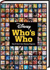 Disney: Who's Who - Das A bis Z der Disney-Figuren. Das große Lexikon: Das offizielle Standardwerk zu den Heldinnen und Helden aus den Disney-Filmen Disney: Who's Who - Das A bis Z der Disney-Figuren. Das große Lexikon: Das offizielle Standardwerk zu den Heldinnen und Helden aus den Disney-Filmen