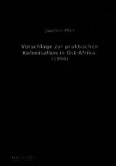 Vorschläge zur praktischen Kolonisation in Ost-Afrika (1890): (1890)