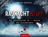 Raunachtblut: Ein Adventskrimi in 24 Teilen zum Aufschneiden Raunachtblut: Ein Adventskrimi in 24 Teilen zum Aufschneiden