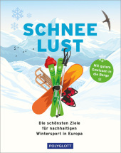 Schneelust: Die schönsten Ziele für nachhaltigen Wintersport in Europa Schneelust: Die schönsten Ziele für nachhaltigen Wintersport in Europa
