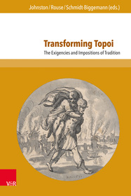 Transforming Topoi: The Exigencies and Impositions of Tradition