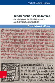 Auf der Suche nach Re/formen: Literarische Wege der Selbstlegitimation in der ?Reformatio Sigismundi? (1439)