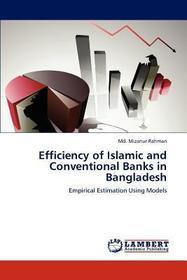 Efficiency of Islamic and Conventional Banks in Bangladesh: Empirical Estimation Using Models
