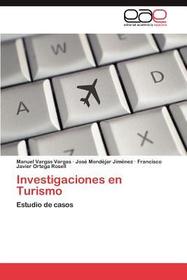 Investigaciones en Turismo: Estudio de casos Investigaciones en Turismo: Estudio de casos