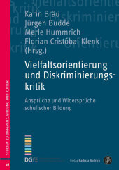 Vielfaltsorientierung und Diskriminierungskritik: Ansprüche und Widersprüche schulischer Bildung