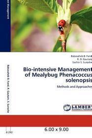 Bio-intensive Management of Mealybug Phenacoccus solenopsis: Methods and Approaches