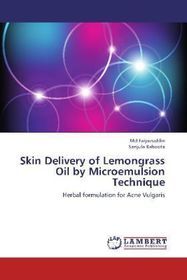 Skin Delivery of Lemongrass Oil by Microemulsion Technique: Herbal formulation for Acne Vulgaris