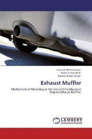 Exhaust Muffler: Mathematical Modeling in the Internal Combustion Engine Exhaust Muffler Exhaust Muffler: Mathematical Modeling in the Internal Combustion Engine Exhaust Muffler