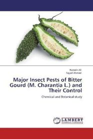 Major Insect Pests of Bitter Gourd (M. Charantia L.) and Their Control: Chemical and Botanical study