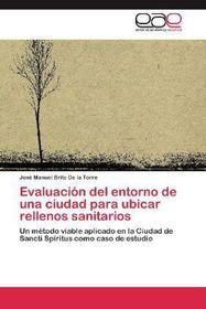 Evaluación del entorno de una ciudad para ubicar rellenos sanitarios: Un método viable aplicado en la Ciudad de Sancti Spíritus como caso de estudio