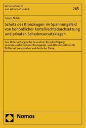 Schutz des Kronzeugen im Spannungsfeld von behördlicher Kartellrechtsdurchsetzung und privaten Schadensersatzklagen: Eine Untersuchung unter besonderer Berücksichtigung vorprozessualer Dokumentenzugangs- und Akteneinsichtsrechte Dritter auf europäischer und deutscher Ebene