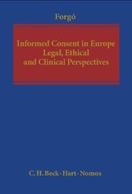 Informed Consent in Europe: Legal, Ethical and Clinical Perspectives
