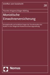 Monistische Einwohnerversicherung: Konzeptionelle und rechtliche Fragen der Transformation der dualen in eine integrierte Krankenversicherungsordnung