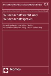 Wissenschaftsrecht und Wissenschaftspraxis: Freundesgabe der Juristischen Fakultät für Professor Ulf Pallme König zum 65. Geburtstag. Herausgegeben von Juristische Fakultät der Heinrich-Heine-Universität Düsseldorf