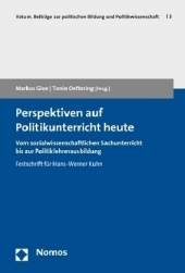 Perspektiven auf Politikunterricht heute: Vom sozialwissenschaftlichen Sachunterricht bis zur Politiklehrerausbildung