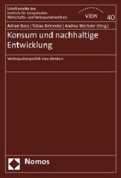 Konsum und nachhaltige Entwicklung: Verbraucherpolitik neu denken