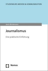 Journalismus: Eine praktische Einführung