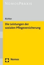Die Leistungen der sozialen Pflegeversicherung: Ansprüche und Verfahren Die Leistungen der sozialen Pflegeversicherung: Ansprüche und Verfahren