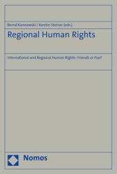 Regional Human Rights: International and Regional Human Rights: Friends or Foe? Regional Human Rights: International and Regional Human Rights: Friends or Foe?