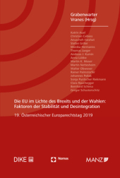 Die EU im Lichte des Brexits und der Wahlen: Faktoren der Stabilität und Desintegration: 19. Österreichischer Europarechtstag 2019