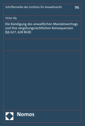 Die Kündigung des anwaltlichen Mandatsvertrags und ihre vergütungsrechtlichen Konsequenzen (     627, 628 BGB)