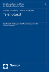 Telenotarzt: Berufsrecht, Haftungsrecht, Medizinprodukterecht, Datenschutzrecht