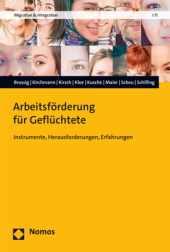 Arbeitsförderung für Geflüchtete: Instrumente, Herausforderungen, Erfahrungen