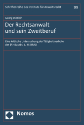 Der Rechtsanwalt und sein Zweitberuf: Eine kritische Untersuchung der Tätigkeitsverbote der §§ 43a Abs. 6, 45 BRAO