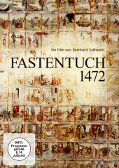 Fastentuch 1472, 1 DVD: Eines der großen sakralen, mittelalterlichen Textilkunstwerke!. DE