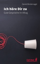 Ich höre dir zu: Gute Gespräche im Alltag