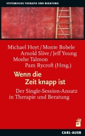 Wenn die Zeit knapp ist: Der Single-Session-Ansatz in Therapie und Beratung
