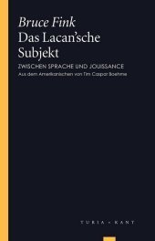 Das Lacan'sche Subjekt: Zwischen Sprache und Jouissance