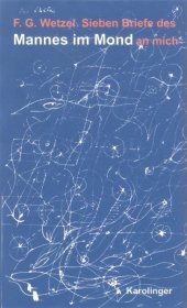 Sieben Briefe des Mannes im Mond an mich Sieben Briefe des Mannes im Mond an mich