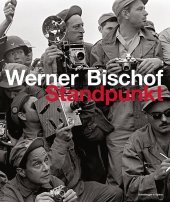 Werner Bischof: Standpunkt Werner Bischof: Standpunkt