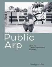 Public Arp: Hans Arp - Architekturbezogene Arbeiten. Katalog zur Ausstellung im  Kunstmuseum Appenzell
