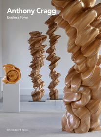 Anthony Cragg ? Endless Form: Endless Form Anthony Cragg ? Endless Form: Endless Form