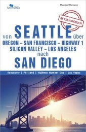 Westcoast / USA: Von Seattle über Portland - San Francisco - Highway 1 - Silicon Valley - Los Angeles nach San Diego Westcoast / USA: Von Seattle über Portland - San Francisco - Highway 1 - Silicon Valley - Los Angeles nach San Diego
