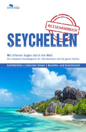 Unterwegs Verlag Reiseführer Seychellen: Der komplette Reisebegleiter Unterwegs Verlag Reiseführer Seychellen: Der komplette Reisebegleiter