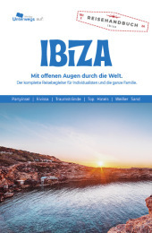Unterwegs Verlag Reiseführer: Das andere Ibiza: Mit offenen Augen durch die Welt. Der komplette Reiseführer für Individualisten und die ganze Familie