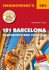Iwanowski's 101 Barcelona: Geheimtipps und Top-Ziele. Mit herausnehmbarem Stadtplan